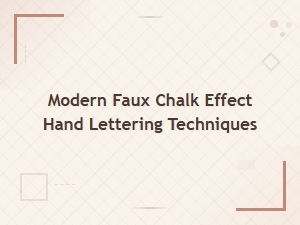 Modern Faux Chalk Effect Hand Lettering Techniques Tutorial